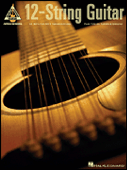 12-String Guitar: 25 Note-for-Note Transcriptions Plus Tips on Tuning & Capoing (Guitar Recorded Version)