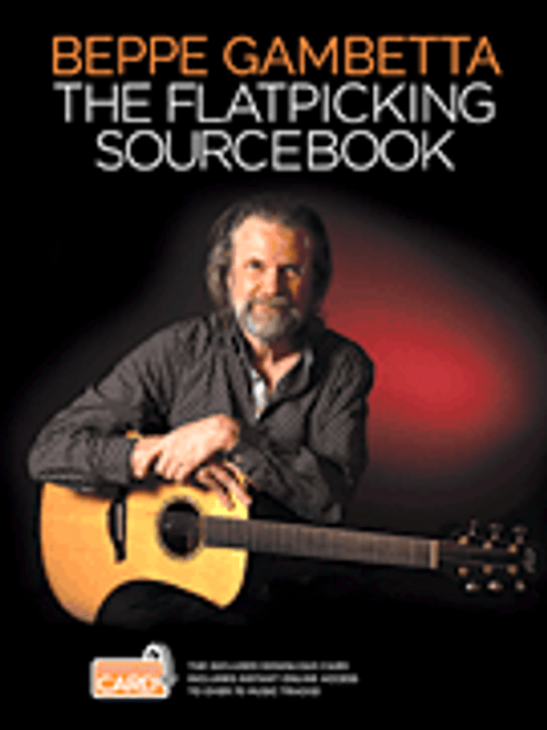 The Flatpicking Sourcebook (with Download Card to Online Audio) for Guitar by Beppe Gambetta