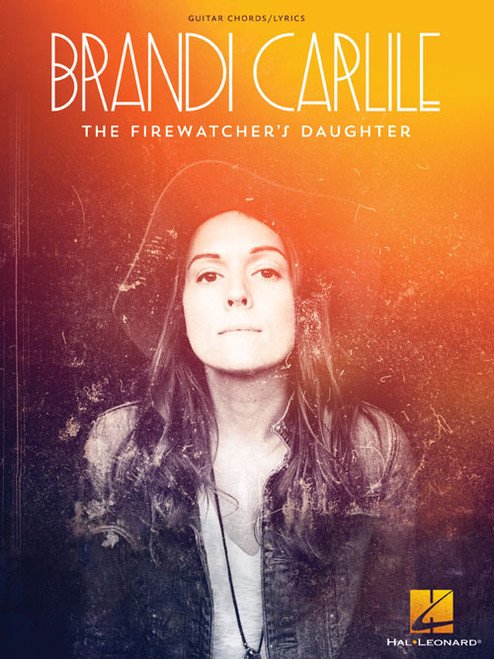 Brandi Carlile: The Firewatcher's Daughter for Guitar Chords / Lyrics
