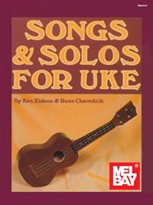 Songs & Solos for Uke by Ken Eidson & Ross Cherednik
