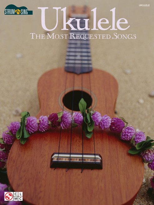 Strum & Sing - Ukulele: The Most Requested Songs for Ukulele / Vocal