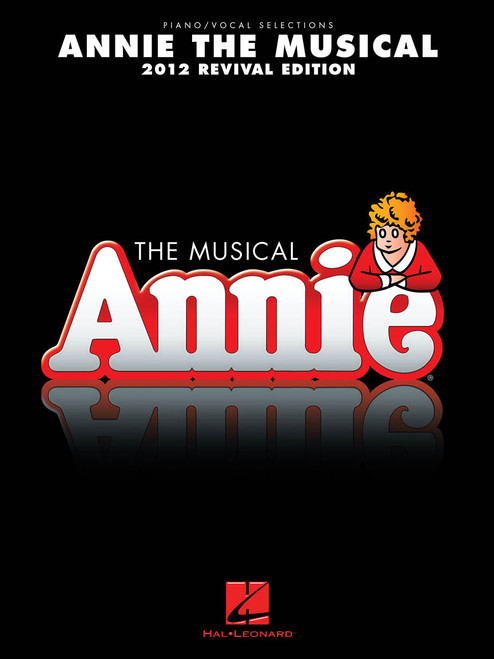 Annie the Musical - 2012 Revival Edition - Piano/Vocal