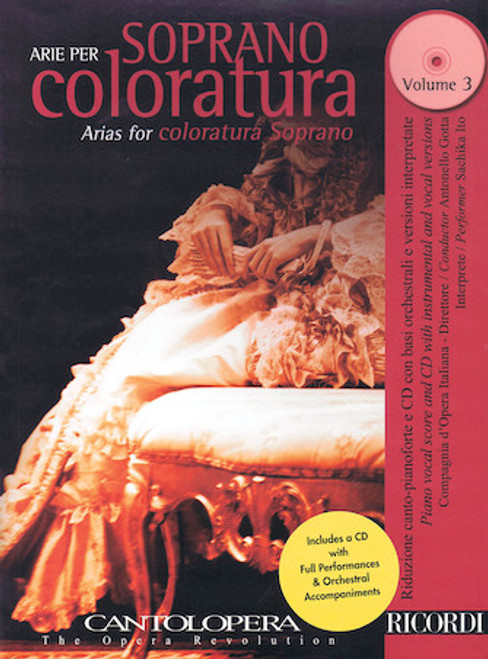 ARIAS FOR COLORATURA SOPRANO, VOL. 3 Cantolopera Series  With a CD of Full Performances and Accompaniments