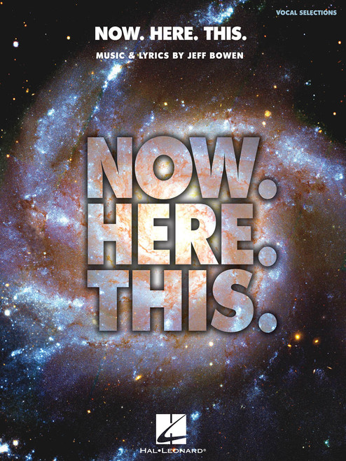 Now.  Here.  This.  - Piano / Vocal Selections Songbook
