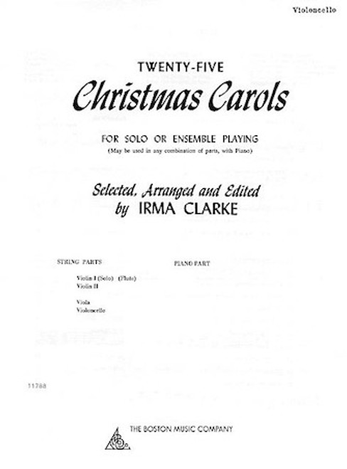 Twenty-Five Christmas Carols (For Solo or Ensemble Playing) by Irma Clarke - Cello