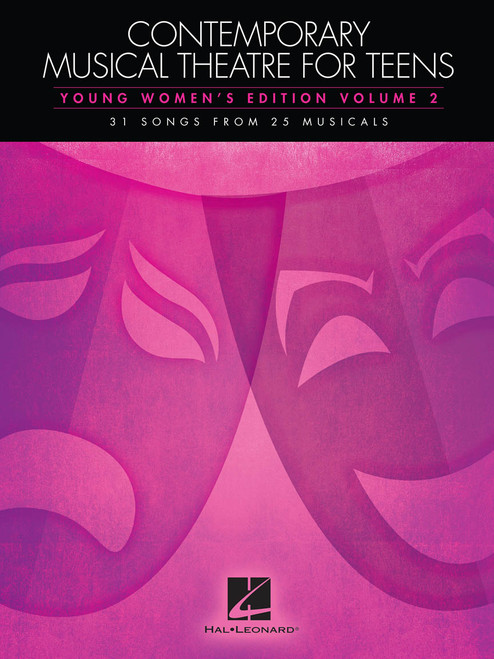 Contemporary Musical Theatre for Teens (31 Songs from 25 Musicals) Young Women's Edition - Volume 2 - Vocal Songbook