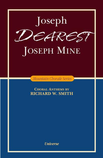 Joseph Dearest, Joseph Mine - Arr. Richard Smith - SATB and Piano