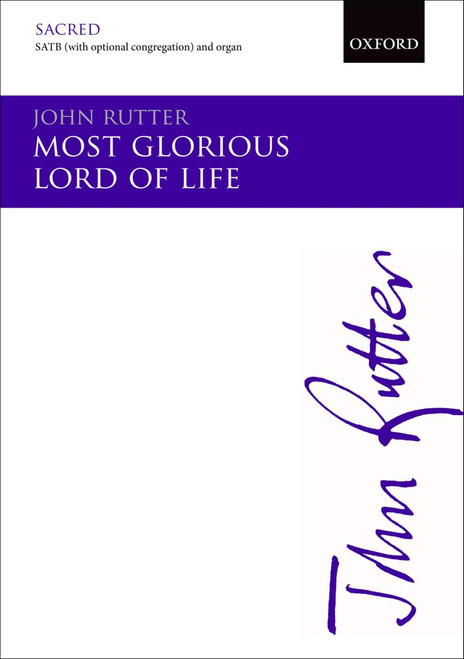 Most Glorious Lord of Life - Arr. John Rutter - SATB and Organ, Opt. Congregation