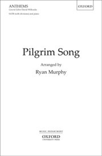 Pilgrim Song - Arr. Ryan Murphy - SATB and Piano