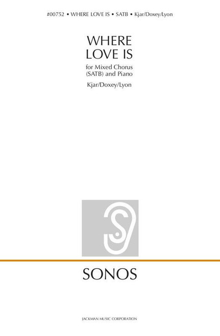 Where Love Is - Arr. Laurence Lyon - SATB and Piano