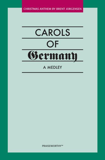 Carols of Germany: A Medley - arr. Jorgensen - SATB