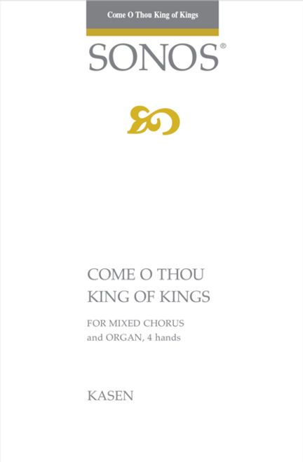 Come O Thou King of Kings - arr. Kasen - SATB/organ