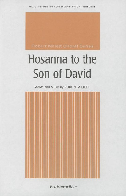 Hosanna to the Son of David - arr. Millett - SATB