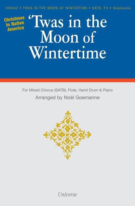 'Twas in the Moon of Wintertime - arr. Goemanne - SATB w/flute, drum