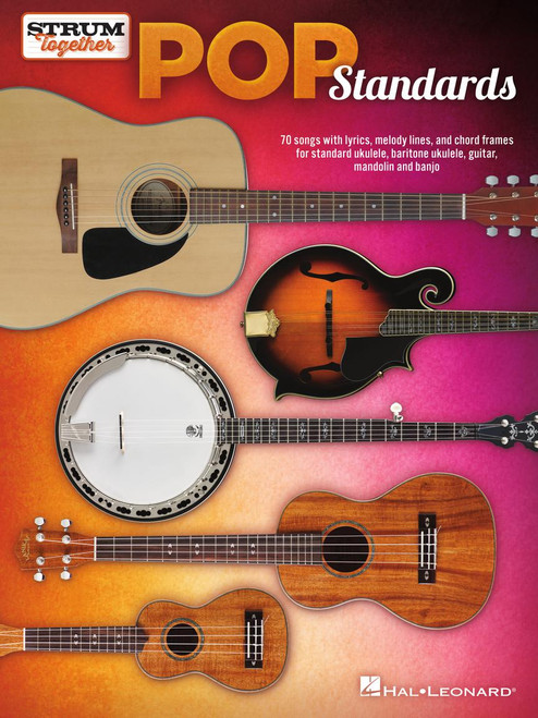 Strum Together - Pop Standards for Ukulele, Baritone Ukulele, Guitar, Banjo & Mandolin