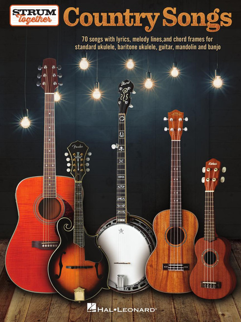 Strum Together - Country Songs for Ukulele, Baritone Ukulele, Guitar, Banjo & Mandolin
