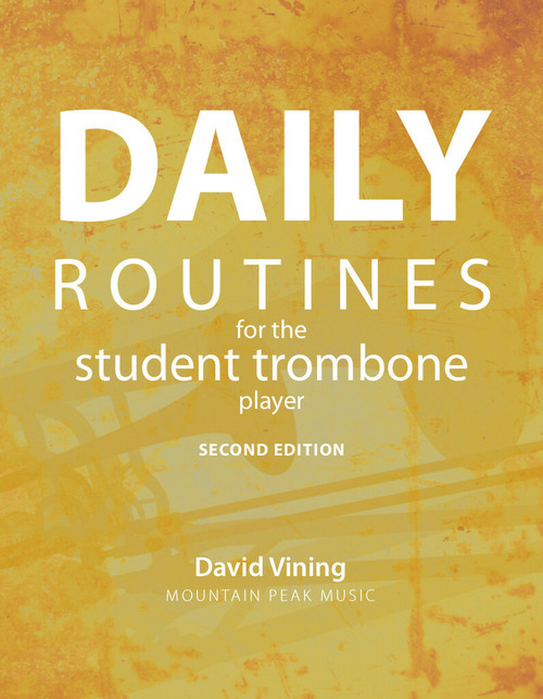 Daily Routines for the Student Trombone Player (2nd Edition)