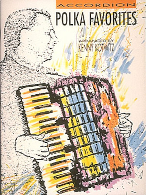 Polka Favorites - Accordion Songbook (arranged by Kenny Kotwitz)