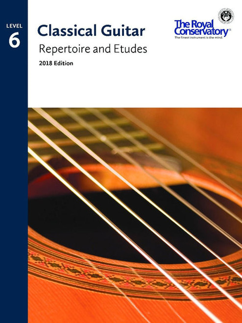 Royal Conservatory Classical Guitar - Repertoire and Etudes: Level 6 (2018 Edition)