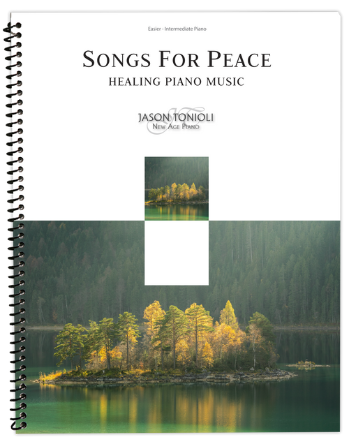 Jason Tonioli - Songs for Peace: Healing Piano Music - Early Intermediate Piano Songbook