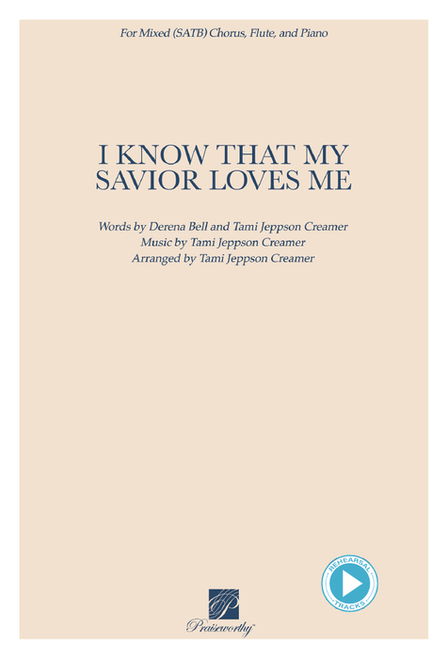 I Know That My Savior Loves Me (arr. Tami Jeppson Creamer) - SATB, Flute & Piano