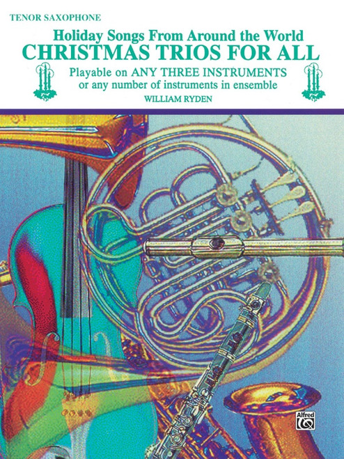 Christmas Trios for All for Tenor Saxophone