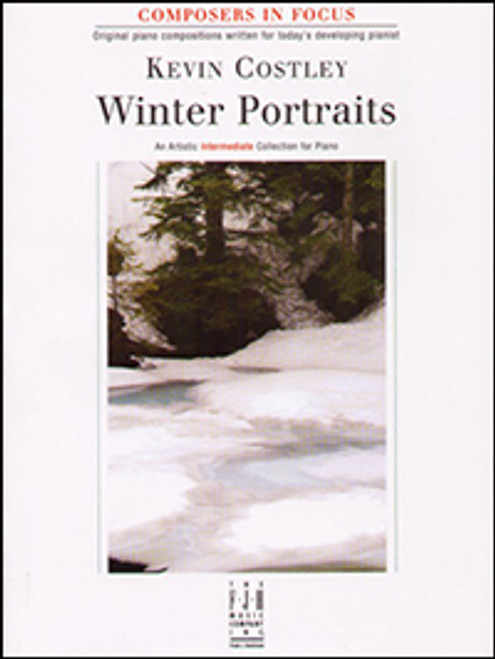 FJH Composers In Focus - Winter Portraits - Intermediate by Kevin Costley