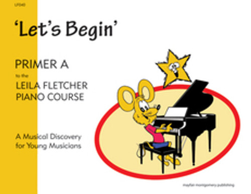 Fletcher Piano Course - Let's Begin - Primer A