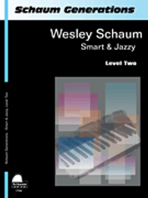 Schaum Generations - Wesley Schaum: Smart & Jazzy Level 2
