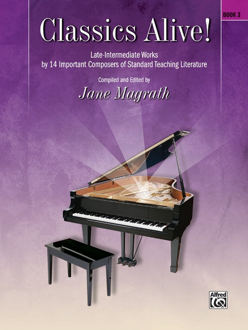 Classics Alive! Book 3 for Intermediate to Advanced Piano