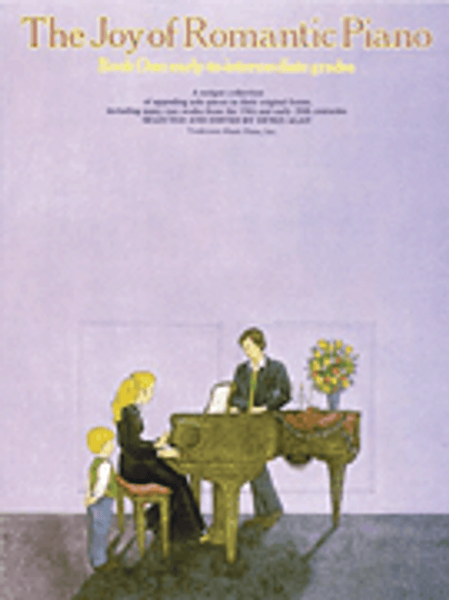 The Joy of Romantic Piano - Book 1 for Intermediate to Advanced Piano