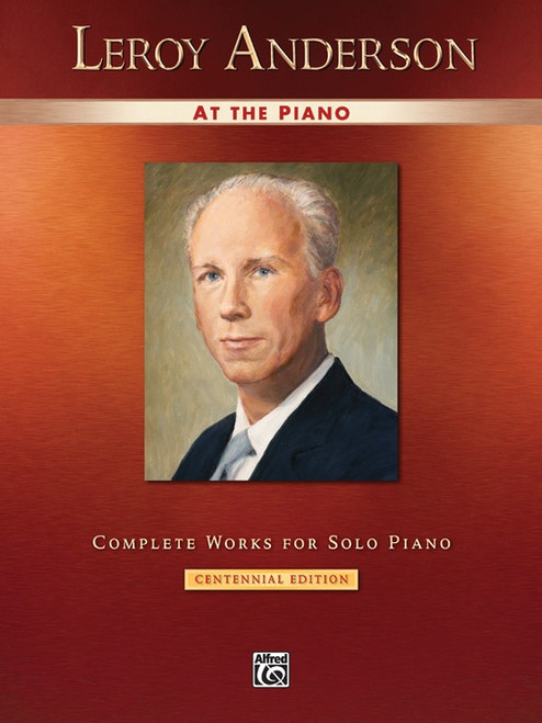Leroy Anderson at the Piano Centennial Edition for Intermediate to Advanced Piano