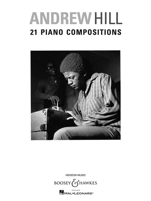 Andrew Hill: 21 Piano Compositions for Intermediate to Advanced Piano