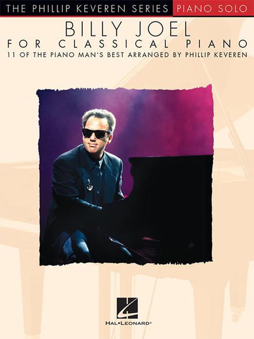 The Phillip Keveren Series: Billy Joel for Classical Piano for Intermediate to Advanced Piano Solo