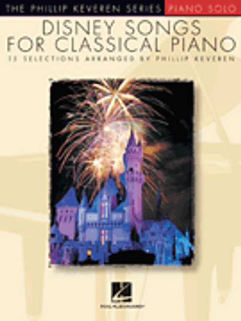 The Phillip Keveren Series: Disney Songs for Classical Piano for Intermediate to Advanced Piano Solo