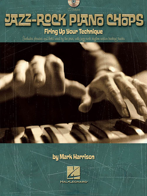 Jazz-Rock Piano Chops: Firing Up Your Technique (Book/CD Set) for Intermediate to Advanced Piano