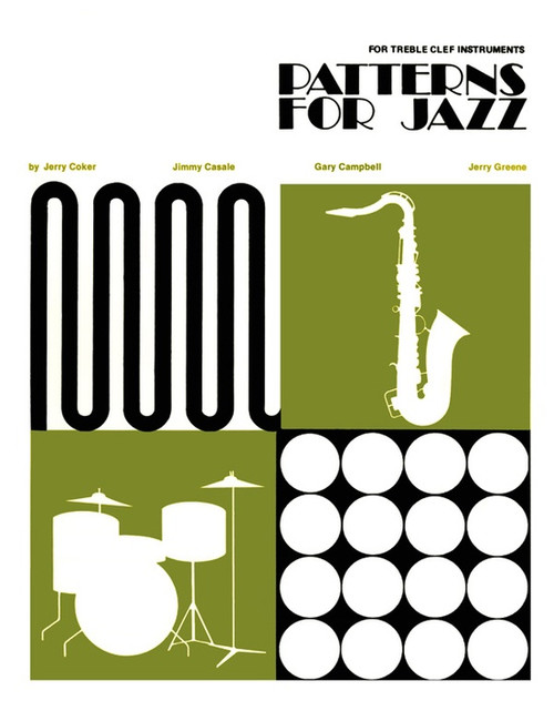Patterns for Jazz: A Theory Text for Jazz Composition and Improvisation for Intermediate to Advanced Treble Clef Instruments