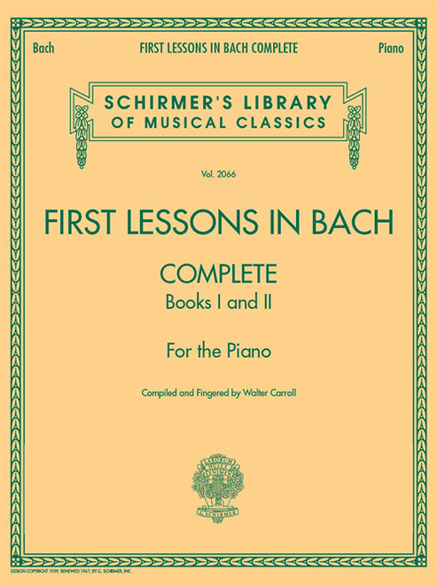 J.S. Bach - First Lessons in Bach Complete (Books 1 & 2) (Schirmer's Library of Musical Classics Vol. 2066) for Intermediate to Advanced Piano