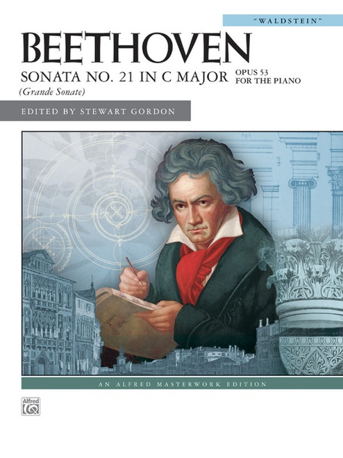 Beethoven - Sonata No. 21 in C Major Opus 53: Grande Sonate Single Sheet (Alfred Masterwork Edition) for Intermediate to Advanced Piano