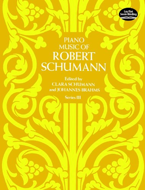 Piano Music of Robert Schumann, Series 3 for Intermediate to Advanced Piano