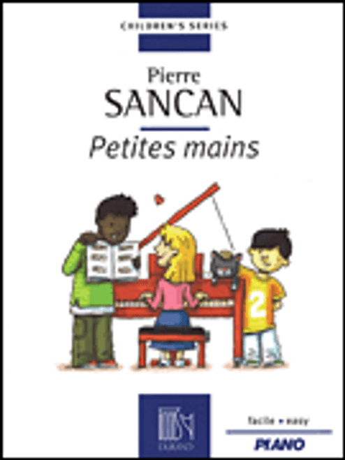 Sancan - Petites Mains (Durand Children's Series) for Easy Piano