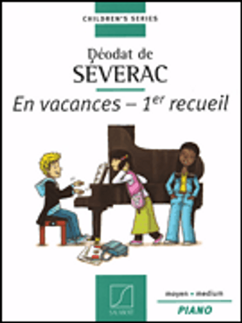 Séverac - Holiday Time, 1st Book (Durand Children's Series) for Intermediate Piano