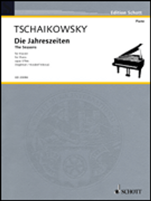 Tchaikovsky - The Seasons, Op. 37bis (Edition Schott) for Intermediate to Advanced Piano