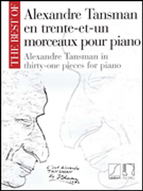 The Best of Alexandre Tansman in Thirty-One Pieces for Intermediate to Advanced Piano