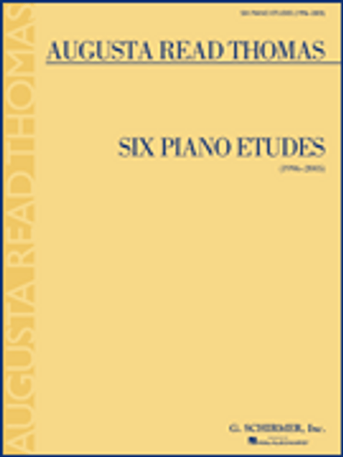 Augusta Read Thomas - Six Piano Etudes (1996-2005) for Intermediate to Advanced Piano