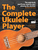 The Complete Ukulele Player (Audio Access Included) by David Harrison