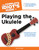 The Complete Idiot's Guide to Playing the Ukulele (Book/CD Set) by David Hogle