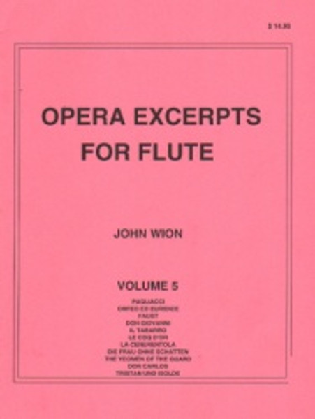 Opera Excerpts for Flute, Volume 5 by John Wion