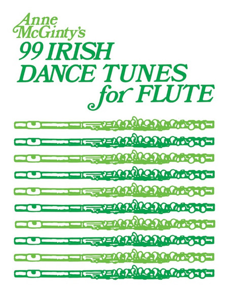 Anne McGinty's 99 Irish Dance Tunes for Flute