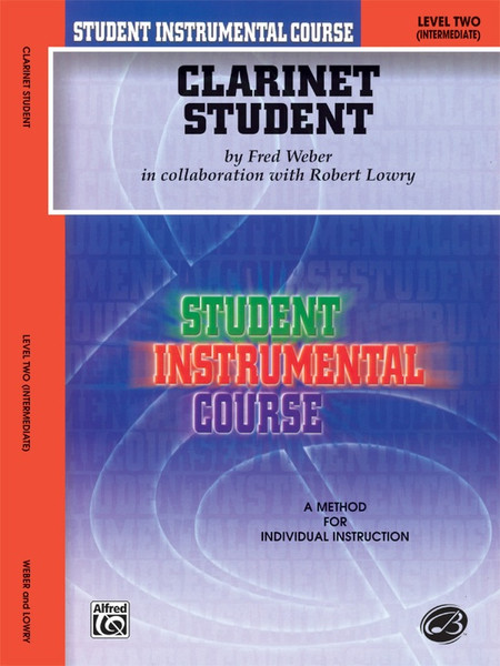 Student Instrumental Course: Clarinet Student, Level Two (Intermediate) by Fred Weber